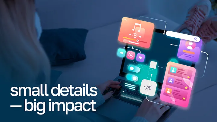 Micro-Interactions: Small Details, Big Impact in UX Design