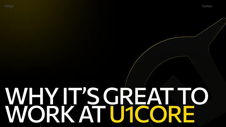 Why It’s Great to Work at U1CORE: Speed, Quality, and Real Respect