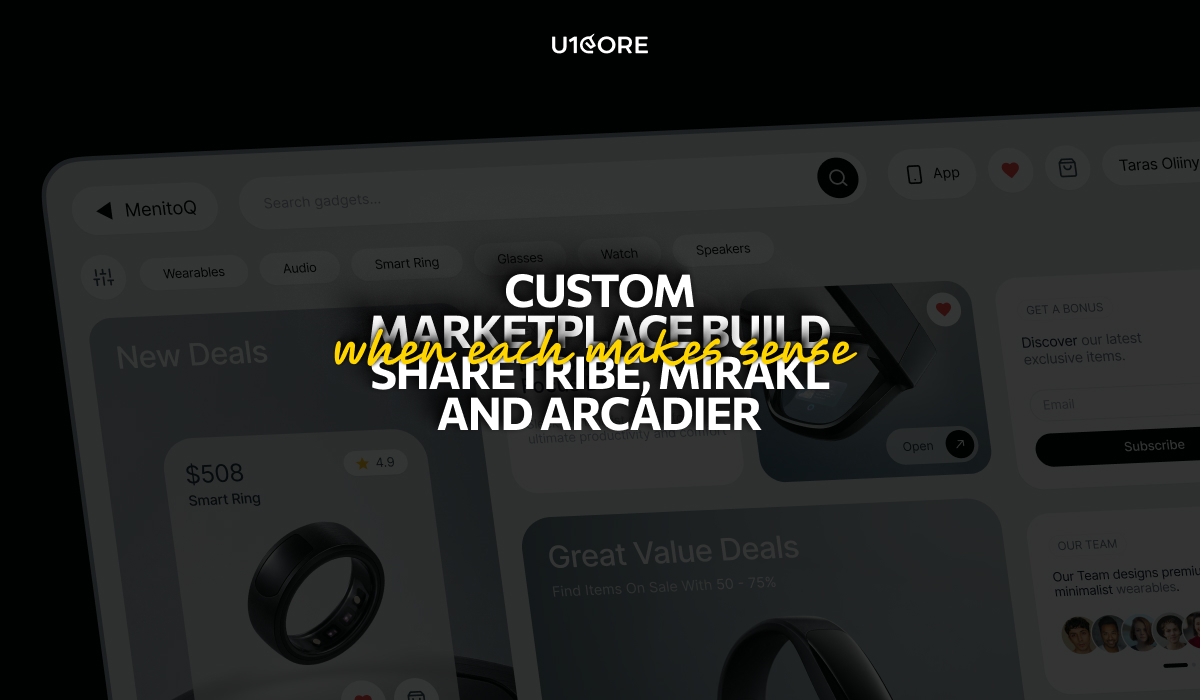 Custom marketplace build vs Sharetribe, Mirakl and Arcadier: when each makes sense